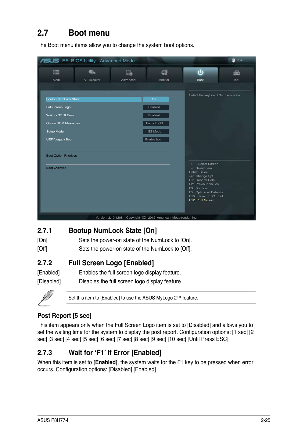 7 boot menu, 1 bootup numlock state [on, 2 full screen logo [enabled | 3 wait for ‘f1’ if error [enabled, Boot menu -25 2.7.1, Bootup numlock state [on] -25, Full screen logo [enabled] -25, Wait for ‘f1’ if error [enabled] -25, Post report [5 sec | Asus P8H77-I User Manual | Page 67 / 76