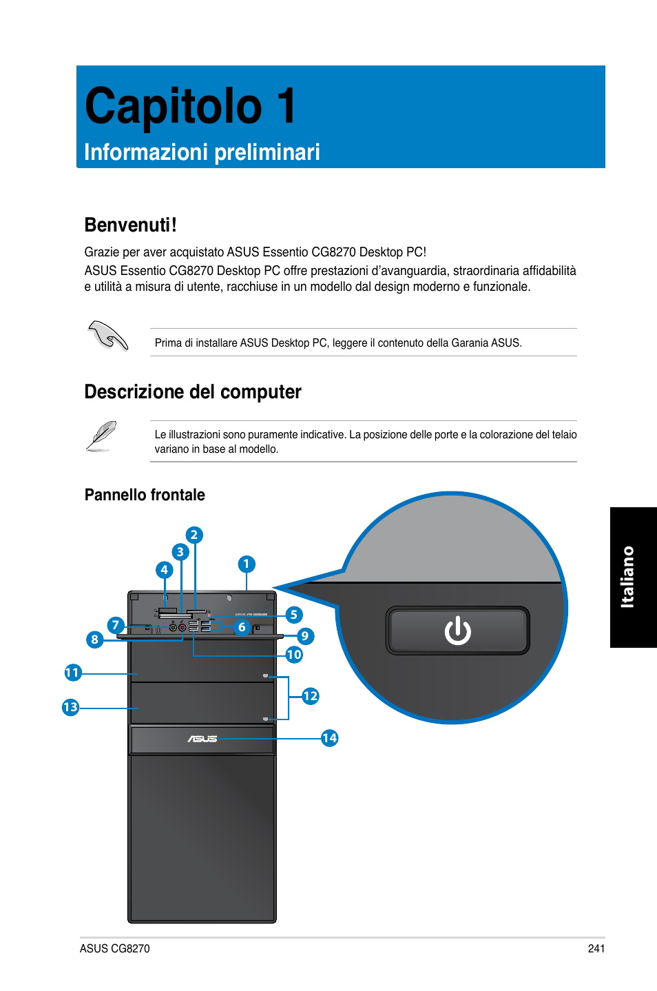 Capitolo 1, Informazioni preliminari, Benvenuti | Descrizione del computer, Capitolo.1, Informazioni.preliminari, Benvenuti!  descrizione del computer, Italiano | Asus CG8270 User Manual | Page 243 / 536