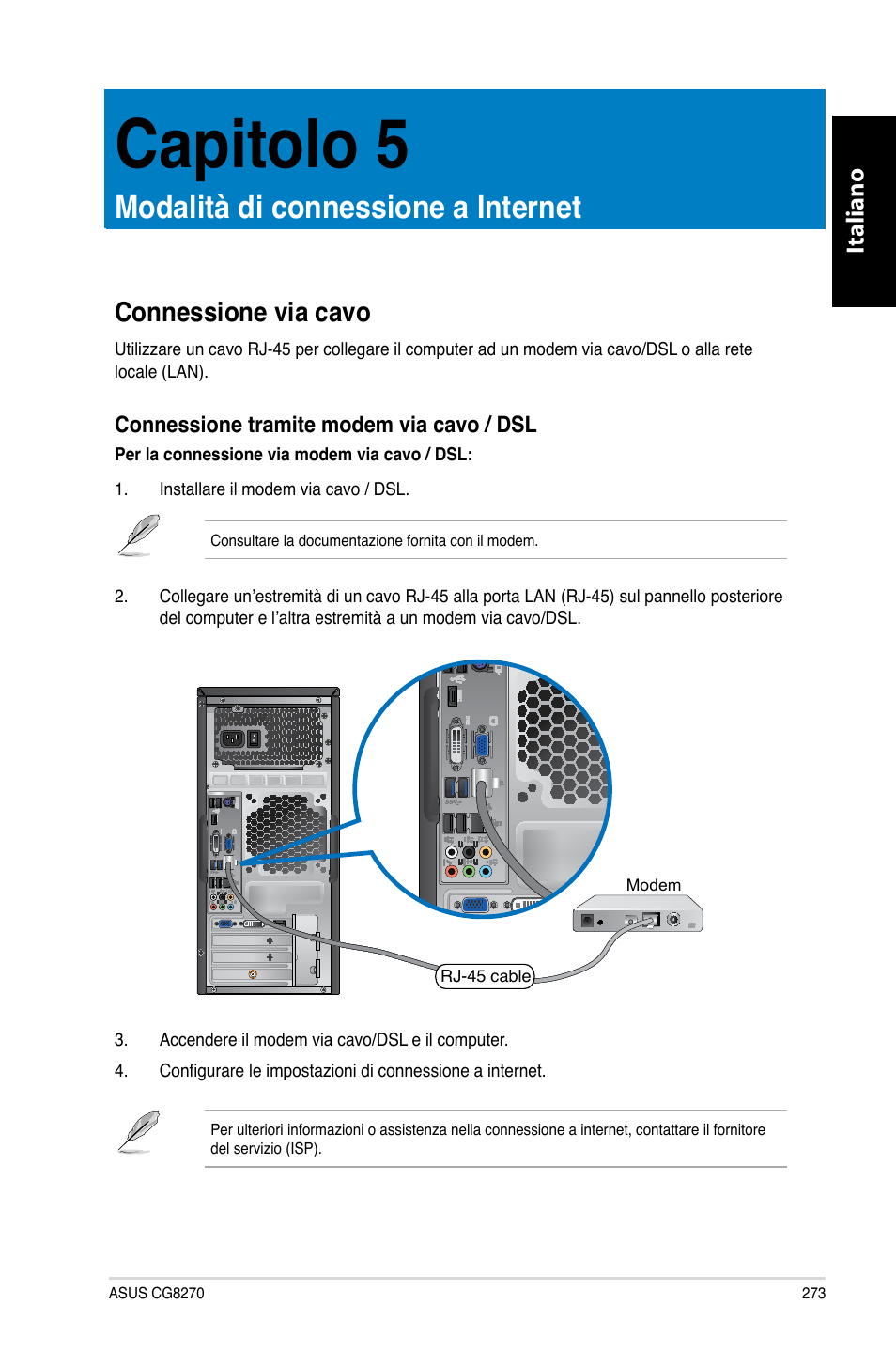 Capitolo 5, Modalità di connessione a internet, Connessione via cavo | Capitolo.5, Modalità.di.connessione.a.internet, Connessione.via.cavo, Italiano | Asus CG8270 User Manual | Page 275 / 536