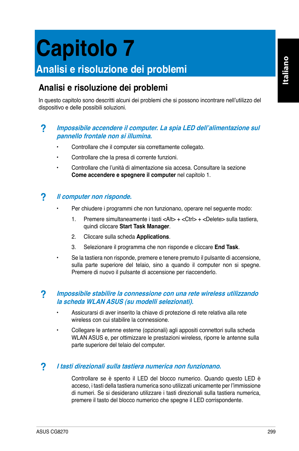 Capitolo 7, Analisi e risoluzione dei problemi, Capitolo.7 | Analisi.e.risoluzione.dei.problemi, Italiano | Asus CG8270 User Manual | Page 301 / 536