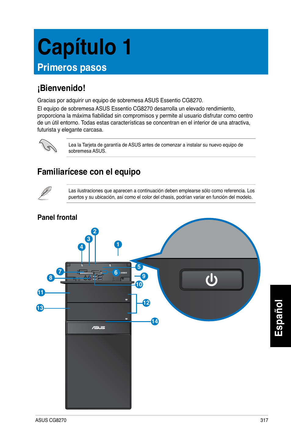 Capítulo 1, Primeros pasos, Bienvenido | Familiarícese con el equipo, Bienvenido! familiarícese con el equipo, Es pa ño l es pa ño l | Asus CG8270 User Manual | Page 319 / 536