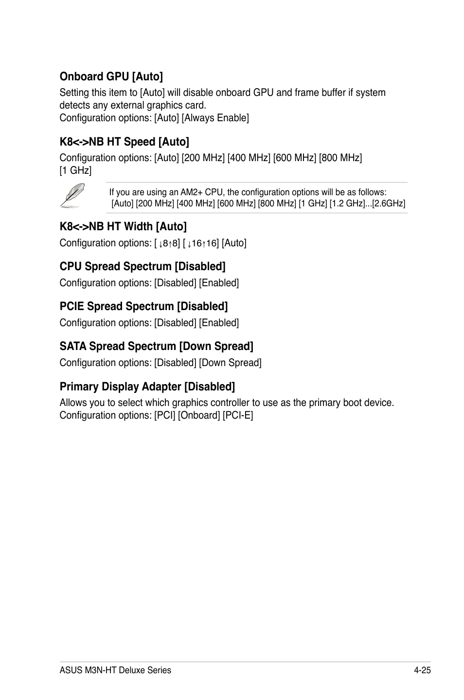 Onboard gpu [auto, K8<->nb ht speed [auto, K8<->nb ht width [auto | Cpu spread spectrum [disabled, Pcie spread spectrum [disabled, Sata spread spectrum [down spread, Primary display adapter [disabled | Asus M3N-HT Deluxe/Mempipe User Manual | Page 97 / 178