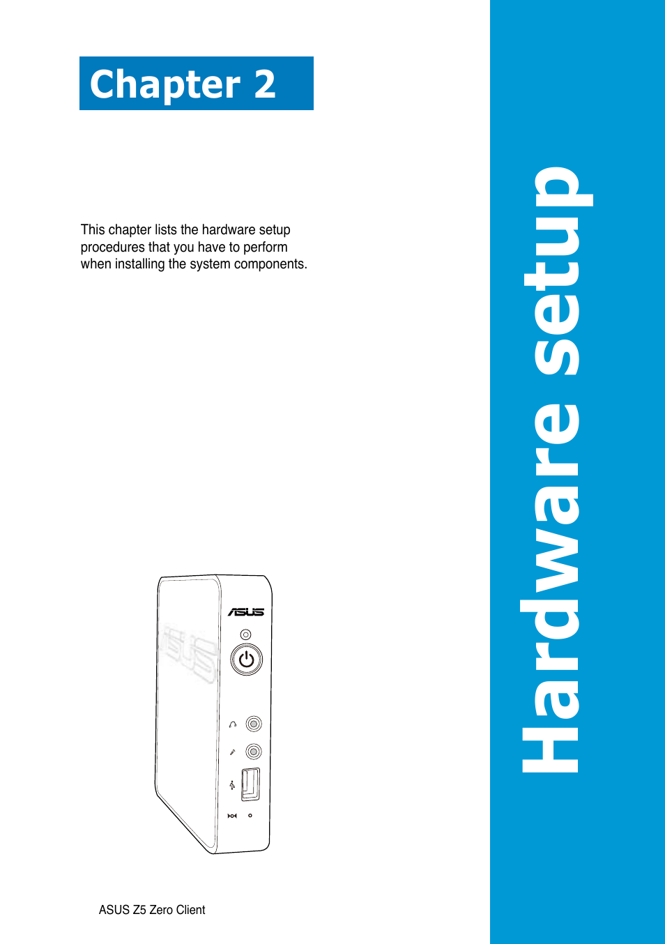 Chapter 2: hardware setup, Chapter 2, Hardware setup | Hardware se tup | Asus Z5 User Manual | Page 17 / 50