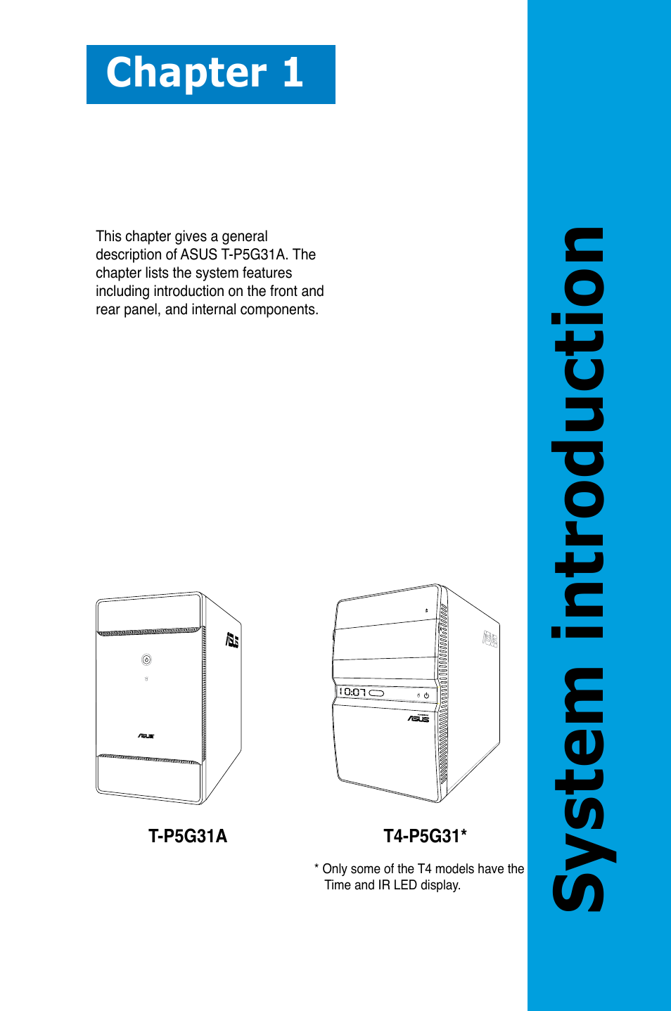 System introduction, Chapter 1 | Asus T4-P5G31A User Manual | Page 11 / 94