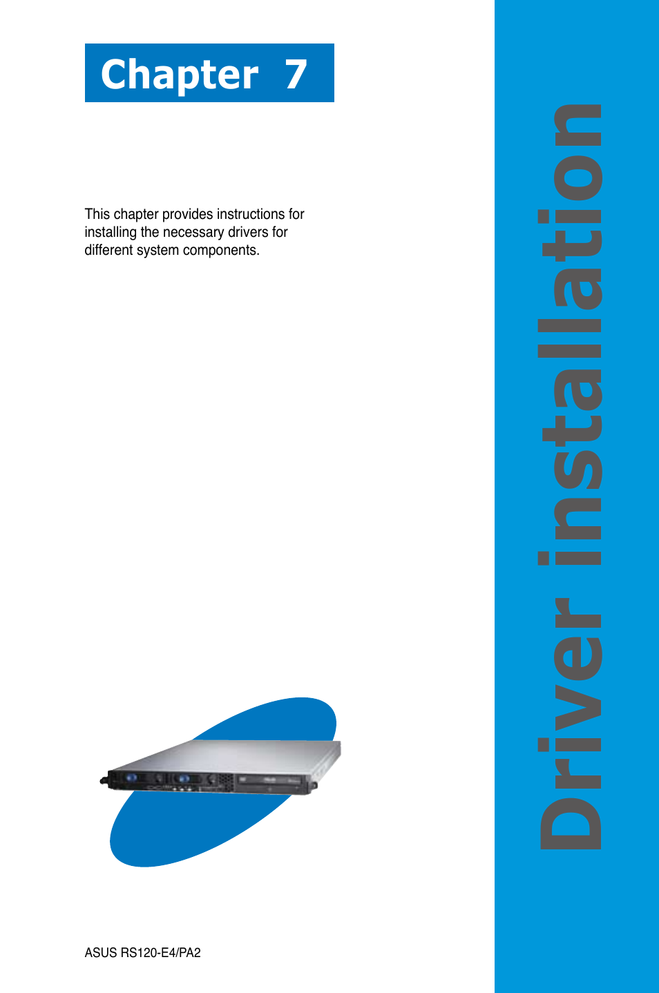 Driver installation, Chapter 7 | Asus RS120-E4/PA2 User Manual | Page 141 / 166