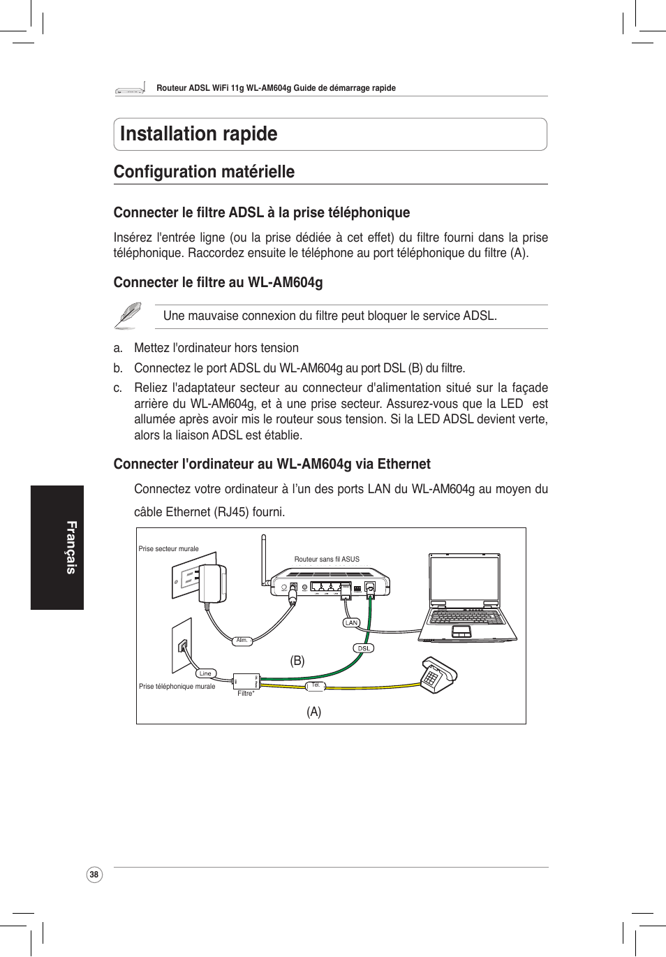 Configuration matérielle, Connecter le filtre au, Wl-am604g | Connecter l'ordinateur au, Wl-am604g via ethernet, Installation rapide, Connecter le filtre adsl à la prise téléphonique, Connecter le filtre au wl-am604g, Connecter l'ordinateur au wl-am604g via ethernet | Asus WL-AM604g User Manual | Page 40 / 108