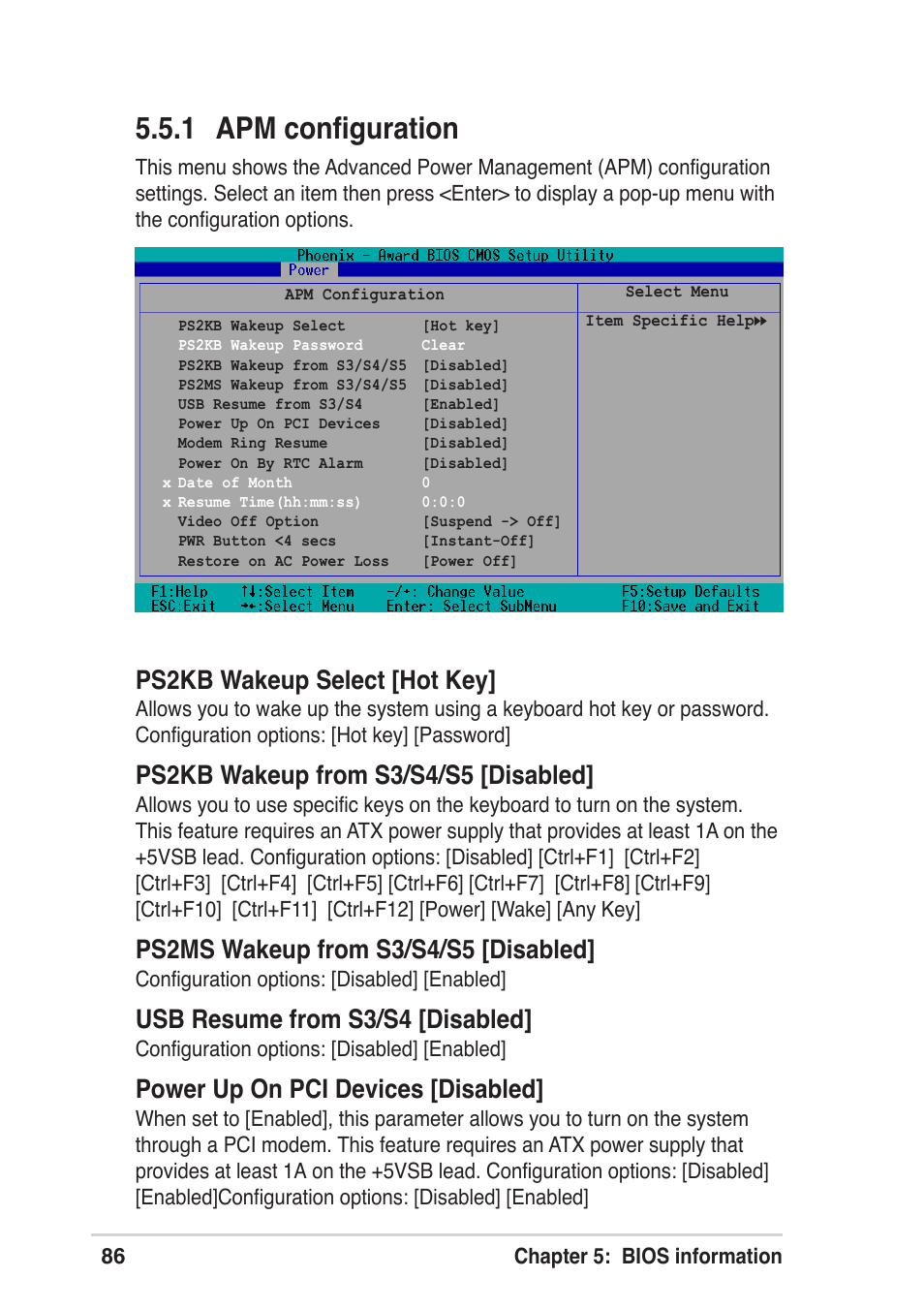 1 apm configuration, Ps2kb wakeup select [hot key, Ps2kb wakeup from s3/s4/s5 [disabled | Ps2ms wakeup from s3/s4/s5 [disabled, Usb resume from s3/s4 [disabled, Power up on pci devices [disabled | Asus Terminator A7VT User Manual | Page 86 / 98