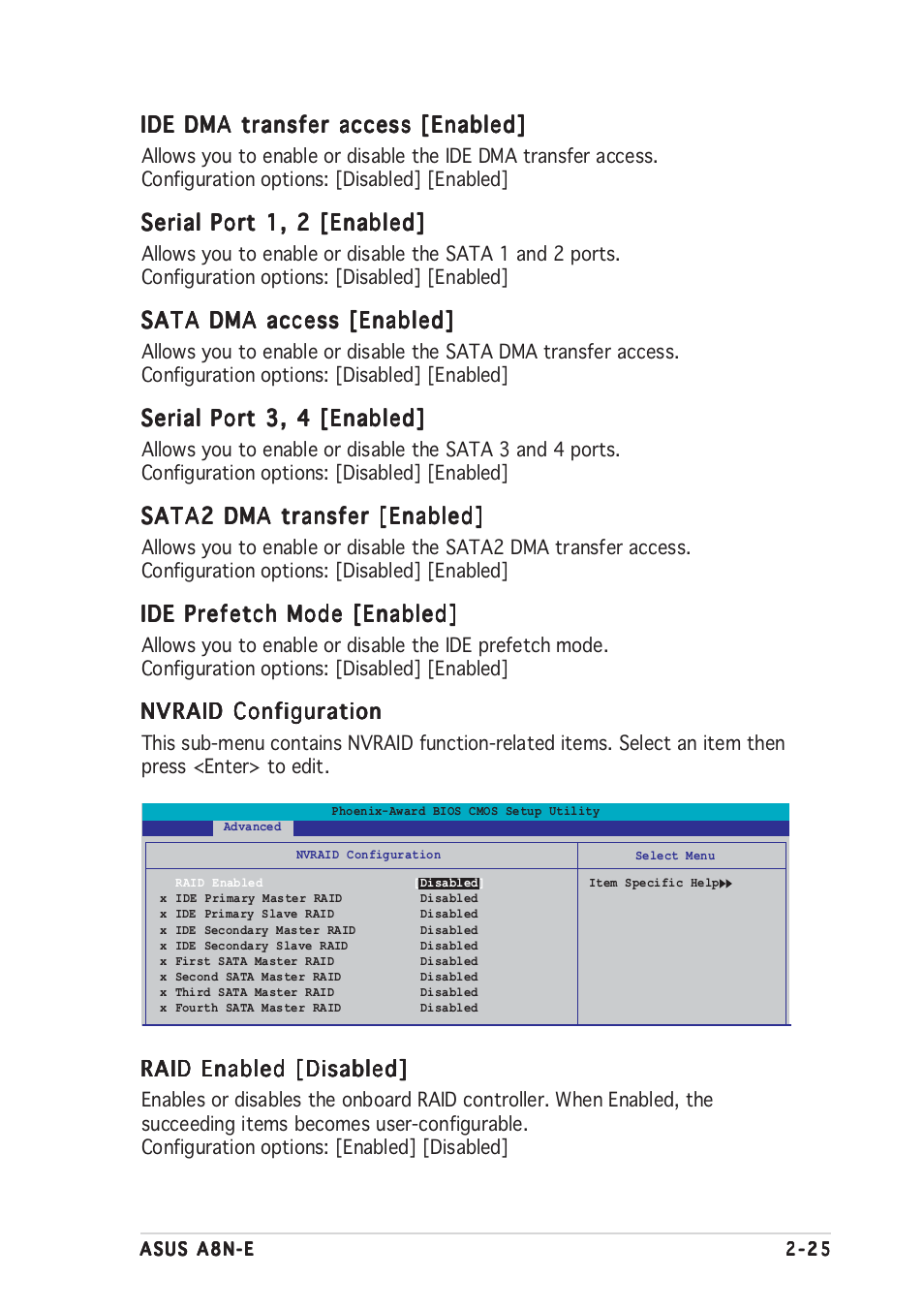 Ide dma transfer access [enabled, Serial port 1, 2 [enabled, Sata dma access [enabled | Serial port 3, 4 [enabled, Sata2 dma transfer [enabled, Ide prefetch mode [enabled, Nvraid configuration, Raid enabled [disabled | Asus A8N-E User Manual | Page 71 / 120