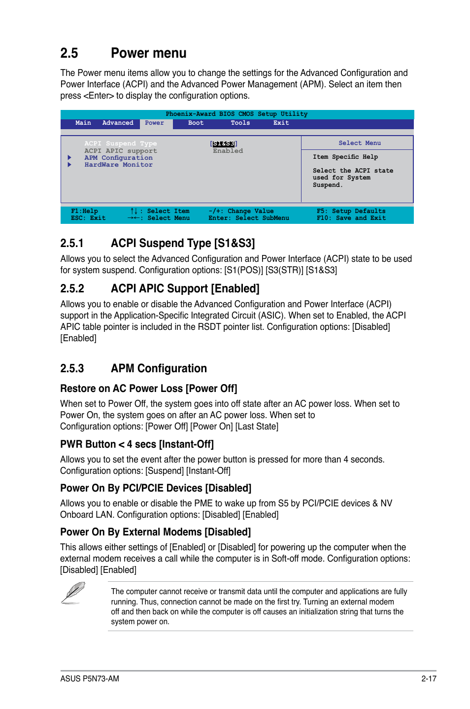 5 power menu, 1 acpi suspend type, 2 acpi apic support | 3 apm configuration, Power menu -17 2.5.1, Acpi suspend type -17, Acpi apic support -17, Apm configuration -17, 1 acpi suspend type [s1&s3, 2 acpi apic support [enabled | Asus P5N73-AM User Manual | Page 53 / 60
