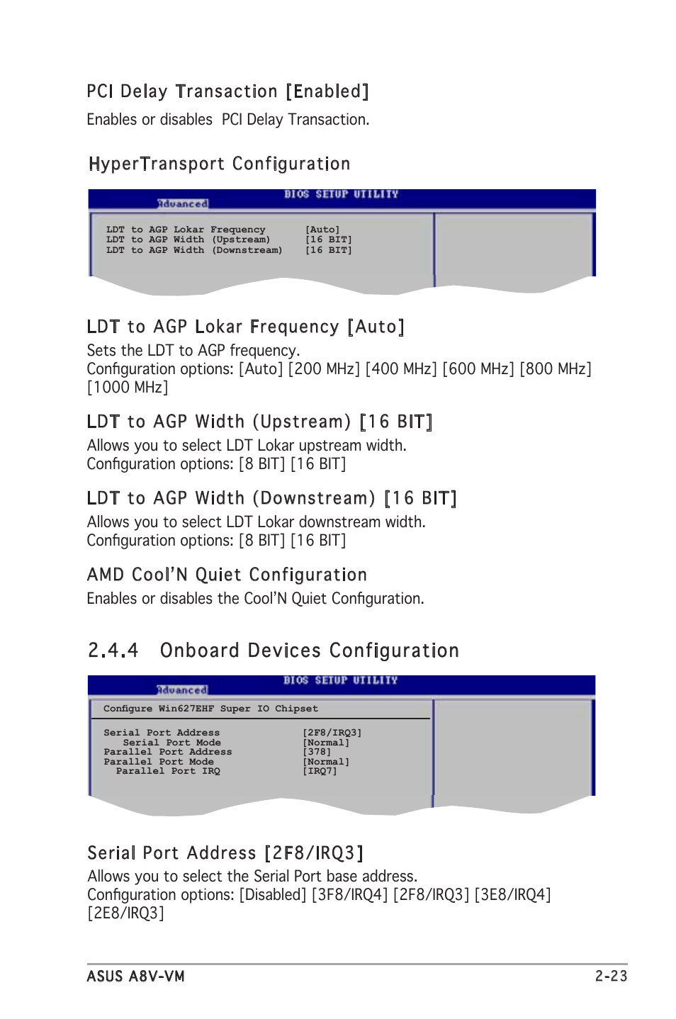 4 onboard devices configuration, Ldt to agp width (upstream) [16 bit, Ldt to agp width (downstream) [16 bit | Amd cool’n quiet configuration, Pci delay transaction [enabled, Serial port address [2f8/irq3 | Asus A8V-VM User Manual | Page 65 / 84