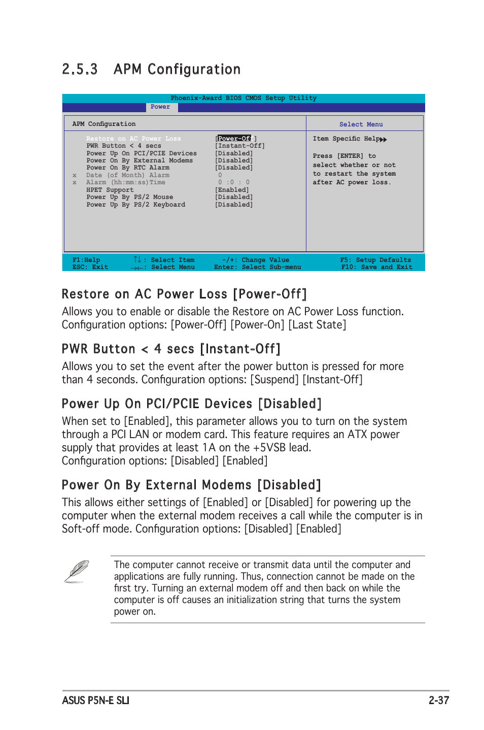 3 apm configuration, Restore on ac power loss [power-off, Pwr button < 4 secs [instant-off | Power up on pci/pcie devices [disabled, Power on by external modems [disabled | Asus P5N-E SLI User Manual | Page 89 / 122