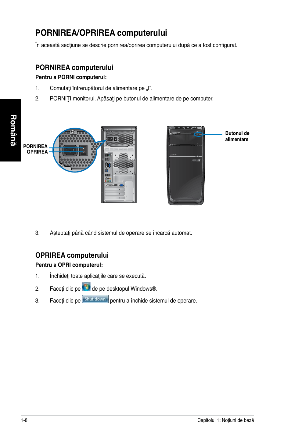 Pornirea/oprirea computerului, Pornirea/oprirea computerului -8, Română | Pornirea computerului, Oprirea computerului | Asus CG8350 User Manual | Page 94 / 227