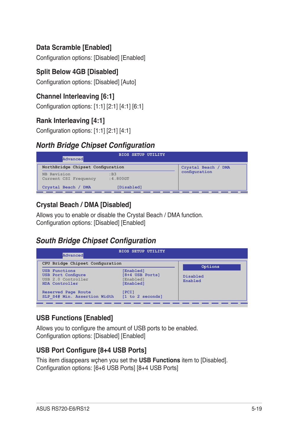 Crystal beach / dma [disabled, Data scramble [enabled, Split below 4gb [disabled | Channel interleaving [6:1, Rank interleaving [4:1, Usb functions [enabled, Usb port configure [8+4 usb ports, Configuration options: [disabled] [enabled, Configuration options: [disabled] [auto | Asus RS720-E6/RS12 User Manual | Page 83 / 156