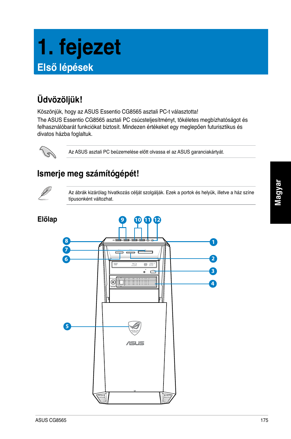 Fejezet, Első lépések, Üdvözöljük | Ismerje meg számítógépét, Üdvözöljük! ismerje meg számítógépét | Asus CG8565 User Manual | Page 175 / 410