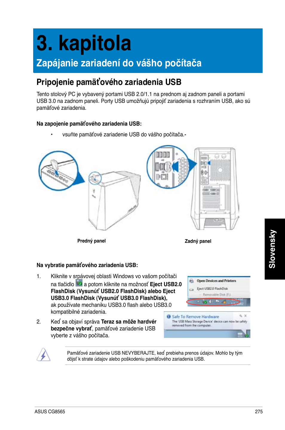 Kapitola, Zapájanie zariadení do vášho počítača, Pripojenie pamäťového zariadenia usb | Slovensky | Asus CG8565 User Manual | Page 275 / 410