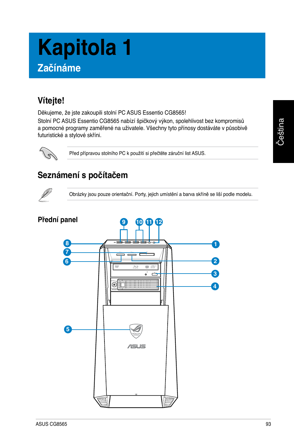 Kapitola 1, Začínáme, Vítejte | Seznámení s počítačem, Vítejte! 93 seznámení s počítačem, Čeština | Asus CG8565 User Manual | Page 93 / 410