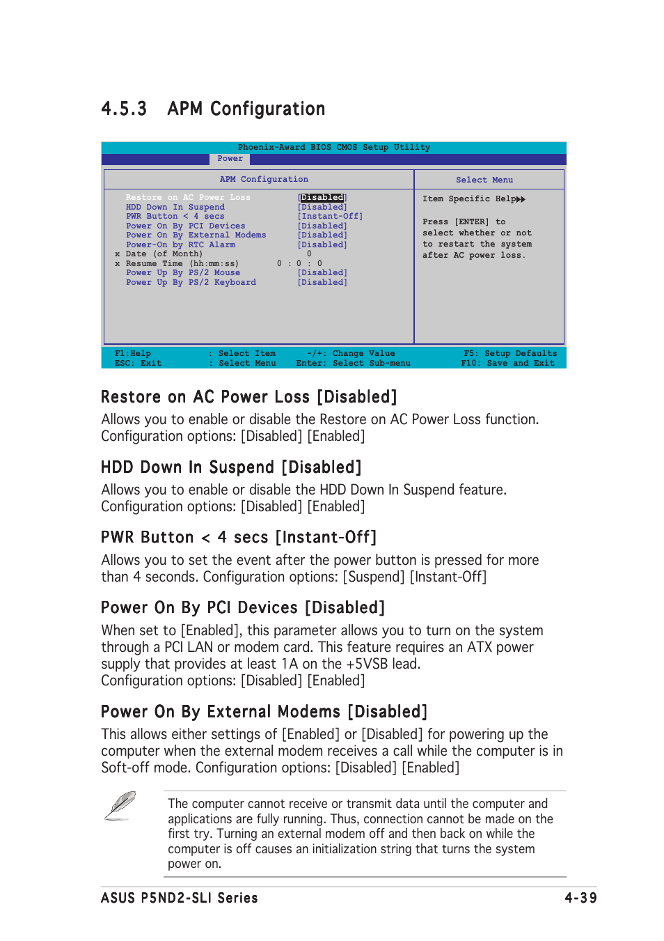 Restore on ac power loss [disabled, Hdd down in suspend [disabled, Pwr button < 4 secs [instant-off | Power on by pci devices [disabled, Power on by external modems [disabled | Asus P5ND2-SLI User Manual | Page 115 / 184