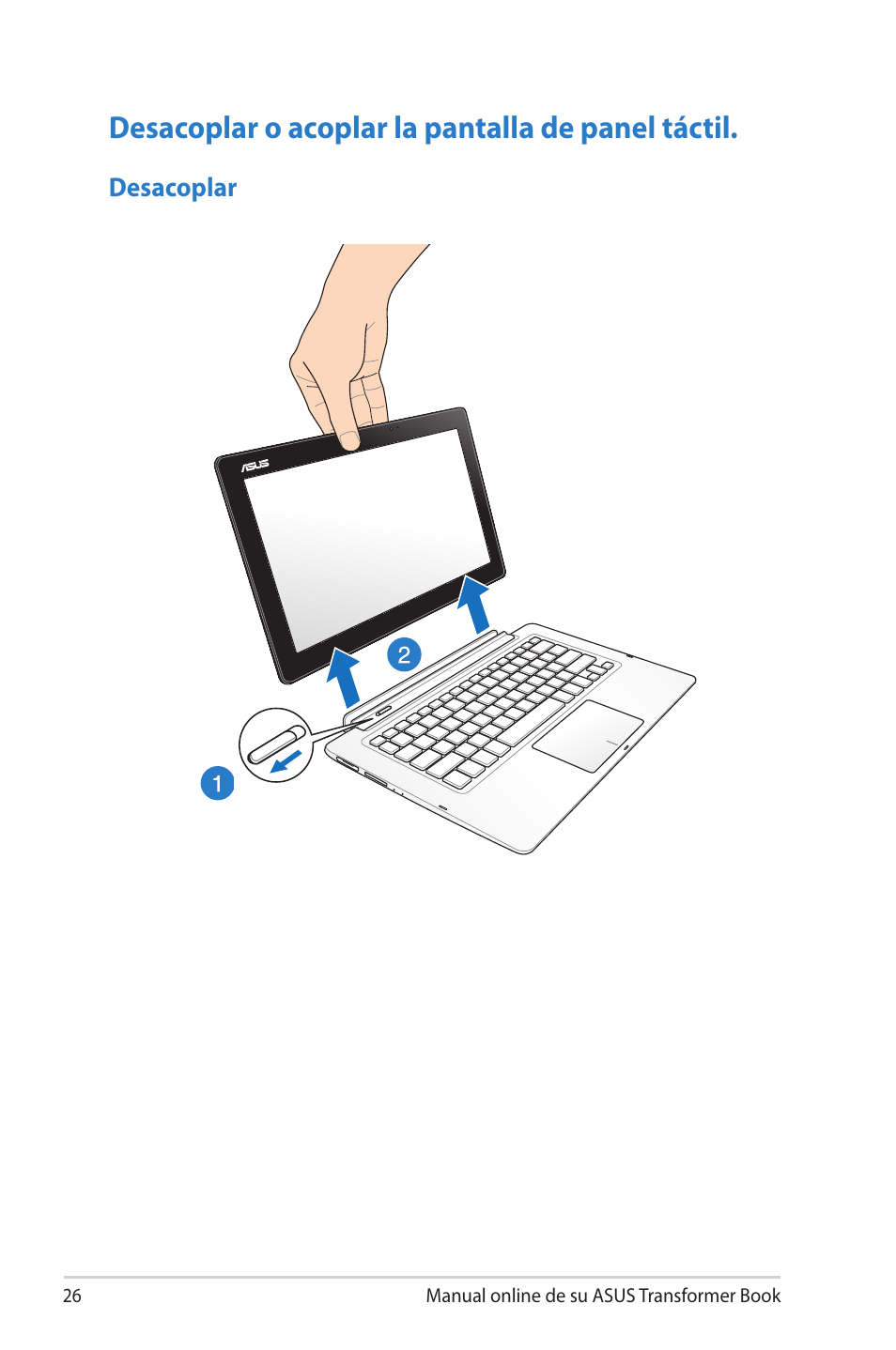 Desacoplar o acoplar la pantalla de panel táctil | Asus TX300CA User Manual | Page 26 / 118