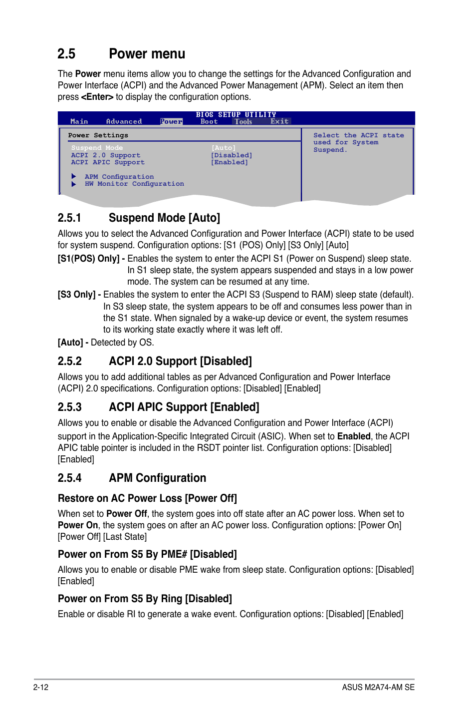 5 power menu, 1 suspend mode [auto, 2 acpi 2.0 support [disabled | 3 acpi apic support [enabled, 4 apm configuration, Power menu -12 2.5.1, Suspend mode [auto] -12, Acpi 2.0 support [disabled] -12, Acpi apic support [enabled] -12, Apm configuration -12 | Asus M2A74-AM SE User Manual | Page 36 / 40