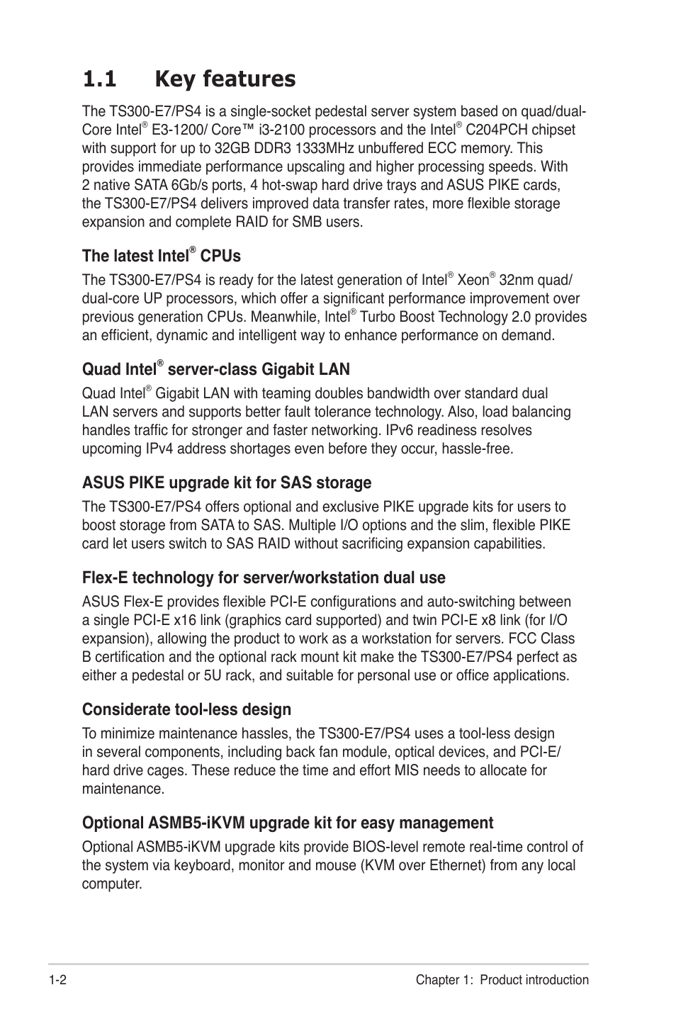 1 key features, Key features -2, The latest intel | Cpus, Quad intel, Server-class gigabit lan, Asus pike upgrade kit for sas storage, Flex-e technology for server/workstation dual use, Considerate tool-less design | Asus TS300-E7/PS4 User Manual | Page 6 / 22