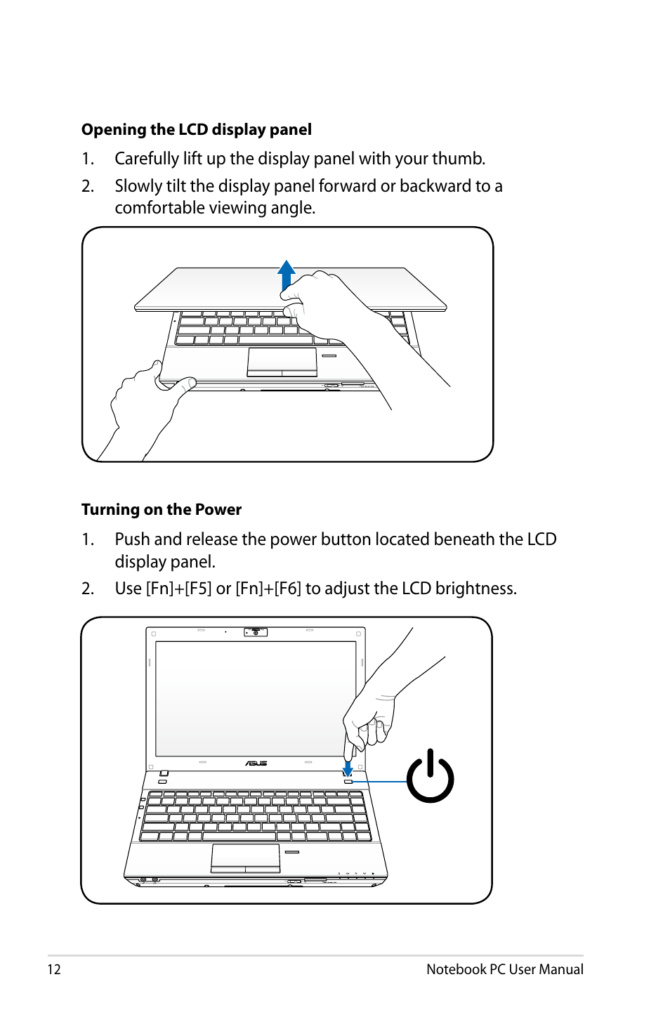 Opening the lcd display panel, Turning on the power | Asus B23E User Manual | Page 12 / 114