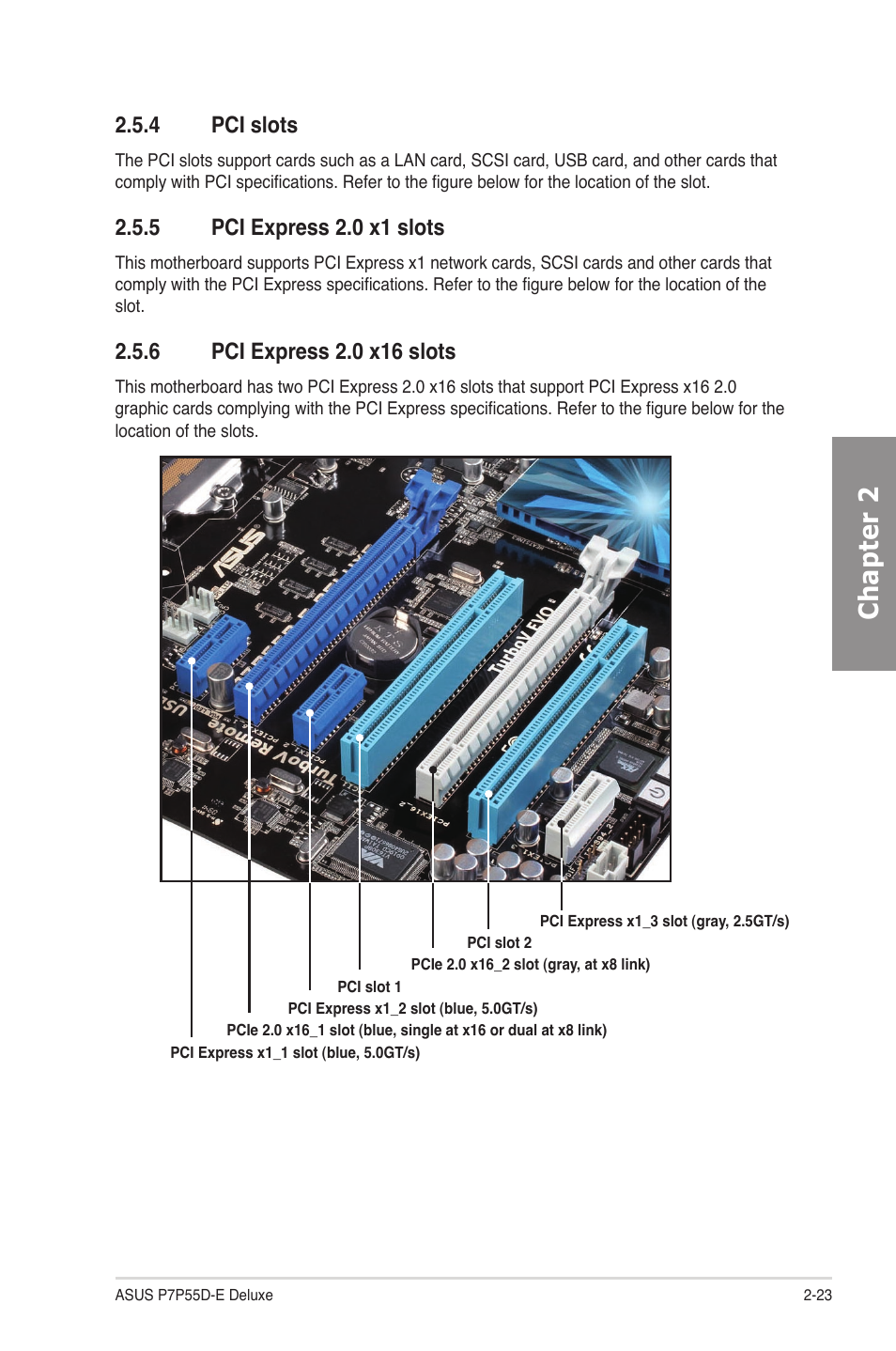 4 pci slots, 5 pci express 2.0 x1 slots, 6 pci express 2.0 x16 slots | Pci slots -23, Pci express 2.0 x1 slots -23, Pci express 2.0 x16 slots -23, Chapter 2 | Asus P7P55D-E Deluxe User Manual | Page 43 / 132