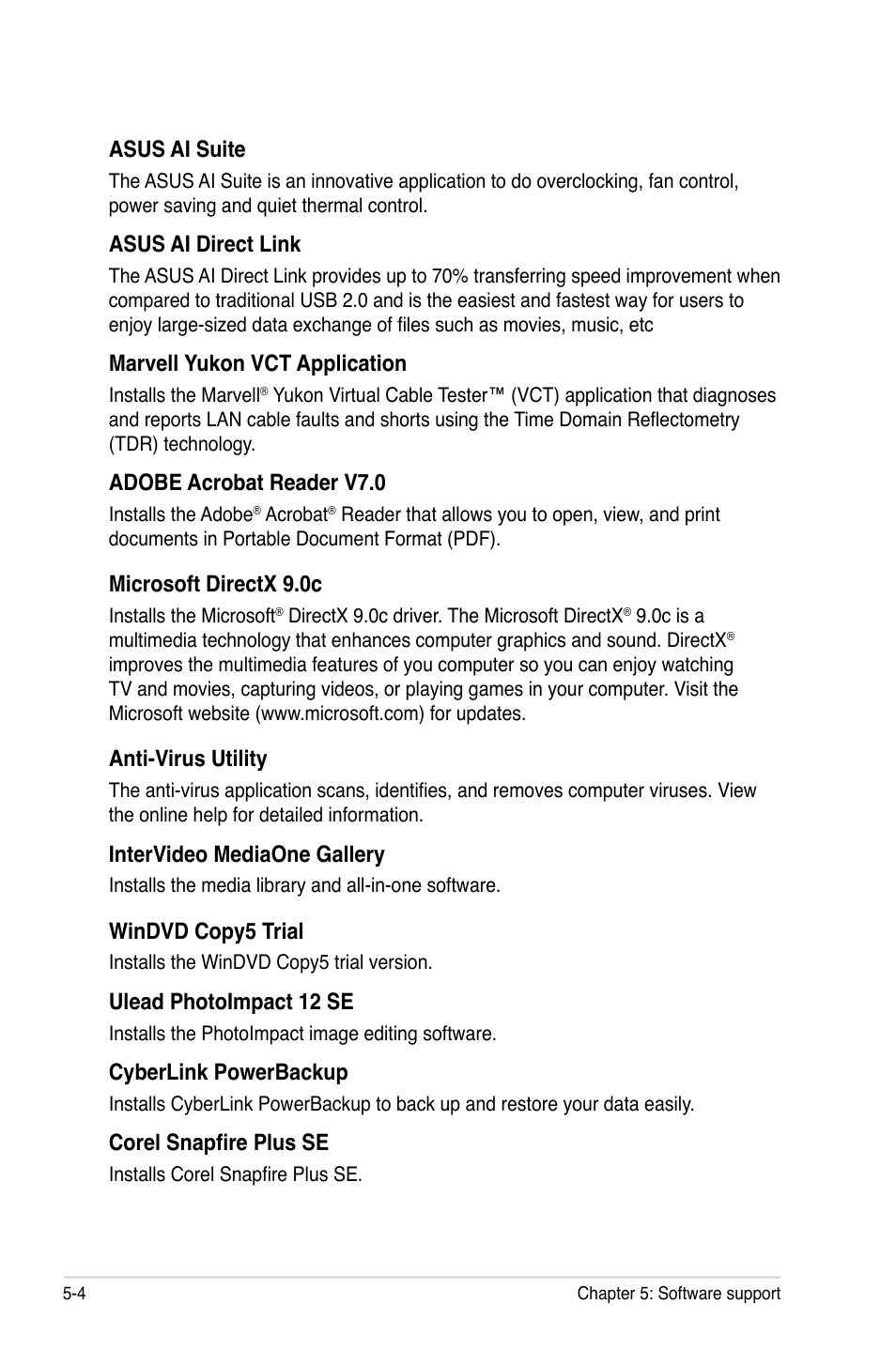 Asus ai suite, Asus ai direct link, Marvell yukon vct application | Adobe acrobat reader v7.0, Microsoft directx 9.0c, Anti-virus utility, Intervideo mediaone gallery, Windvd copy5 trial, Ulead photoimpact 12 se, Cyberlink powerbackup | Asus P5E3 DELUXE/WiFi-AP User Manual | Page 118 / 188