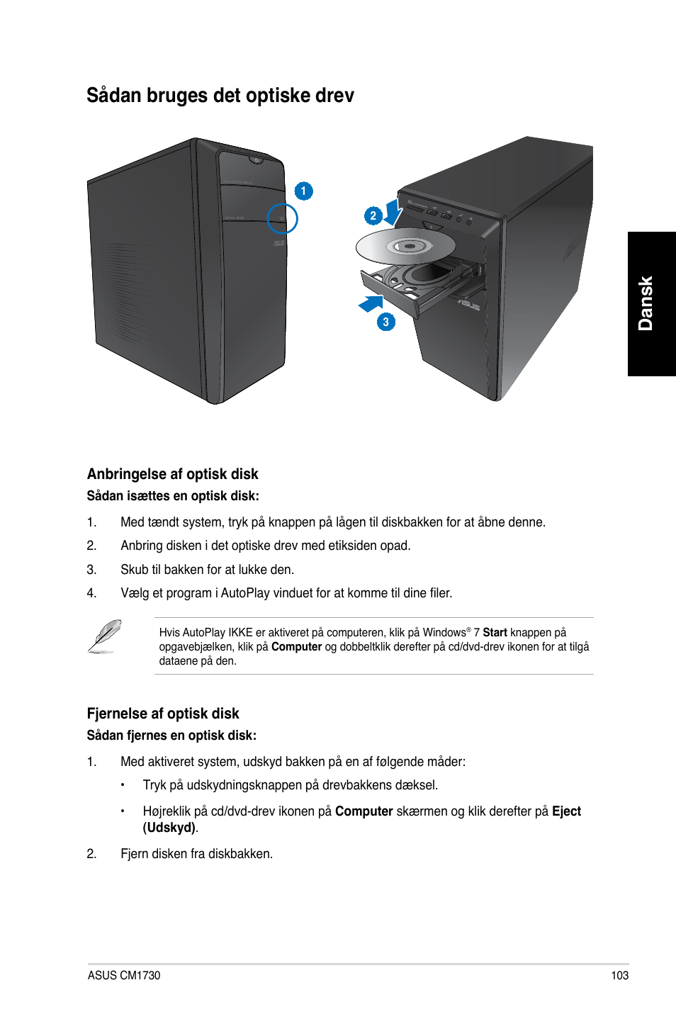 Sådan bruges det optiske drev, Dansk | Asus CM1730 User Manual | Page 103 / 330