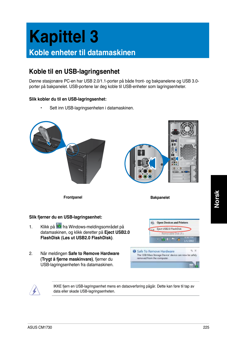 Kapittel 3, Koble enheter til datamaskinen, Koble til en usb-lagringsenhet | Kapittel 3 koble enheter til datamaskinen, Norsk | Asus CM1730 User Manual | Page 225 / 330