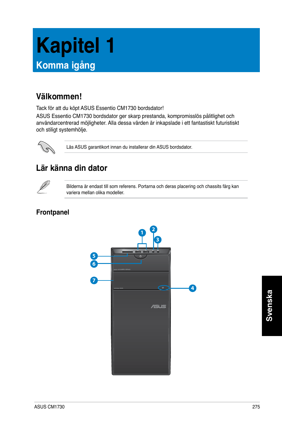 Kapitel 1, Komma igång, Välkommen | Lär känna din dator, Älkommen | Asus CM1730 User Manual | Page 275 / 330