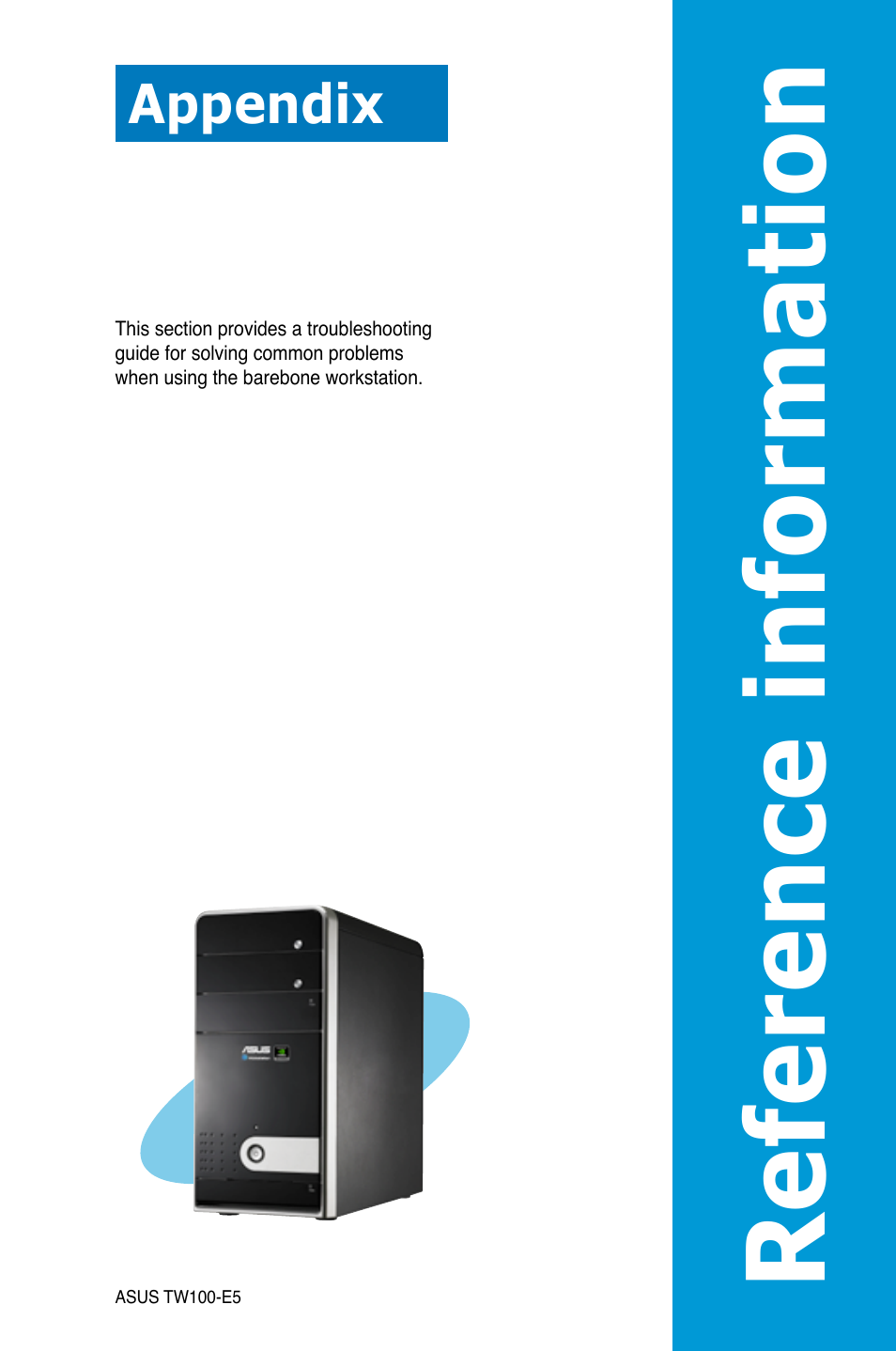 Appendix: reference information, Appendix, Reference information | Reference infor matio n | Asus TW100-E5 iQuadro User Manual | Page 135 / 136