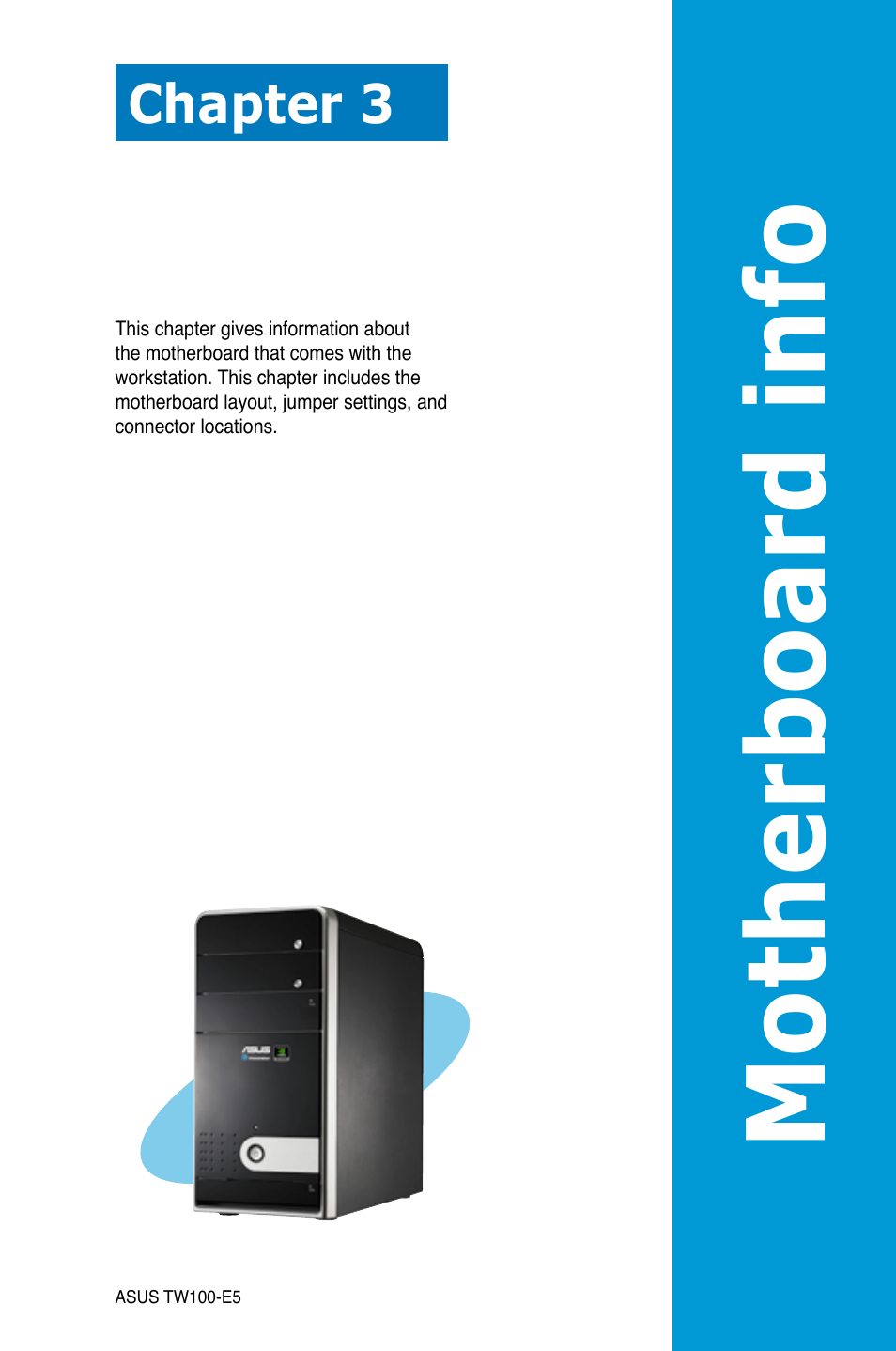 Chapter 3: motherboard info, Chapter 3, Motherboard info | Motherboa rd info | Asus TW100-E5 iQuadro User Manual | Page 41 / 136