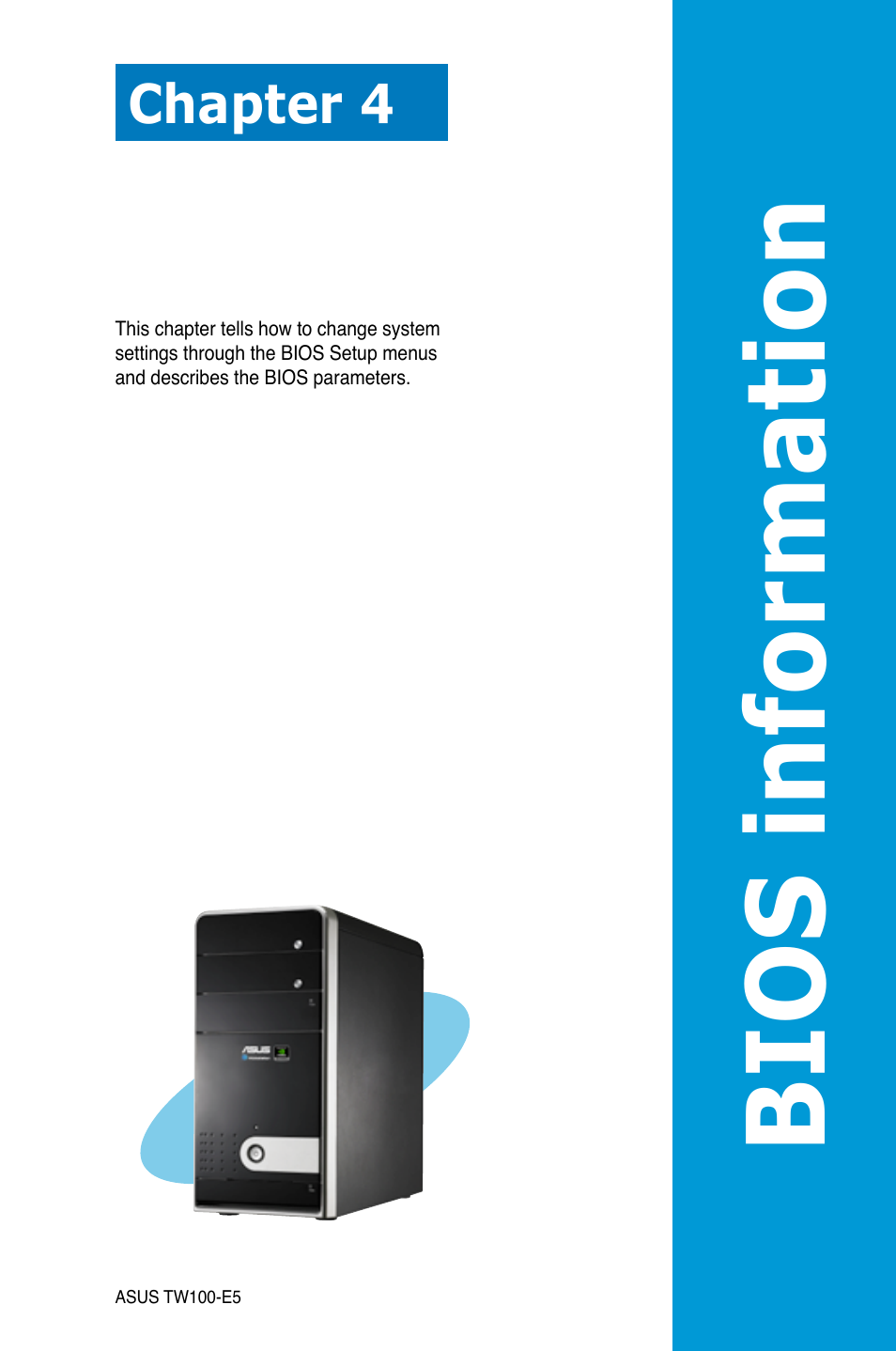 Chapter 4: bios infomation, Chapter 4, Bios infomation | Bios information | Asus TW100-E5 iQuadro User Manual | Page 55 / 136