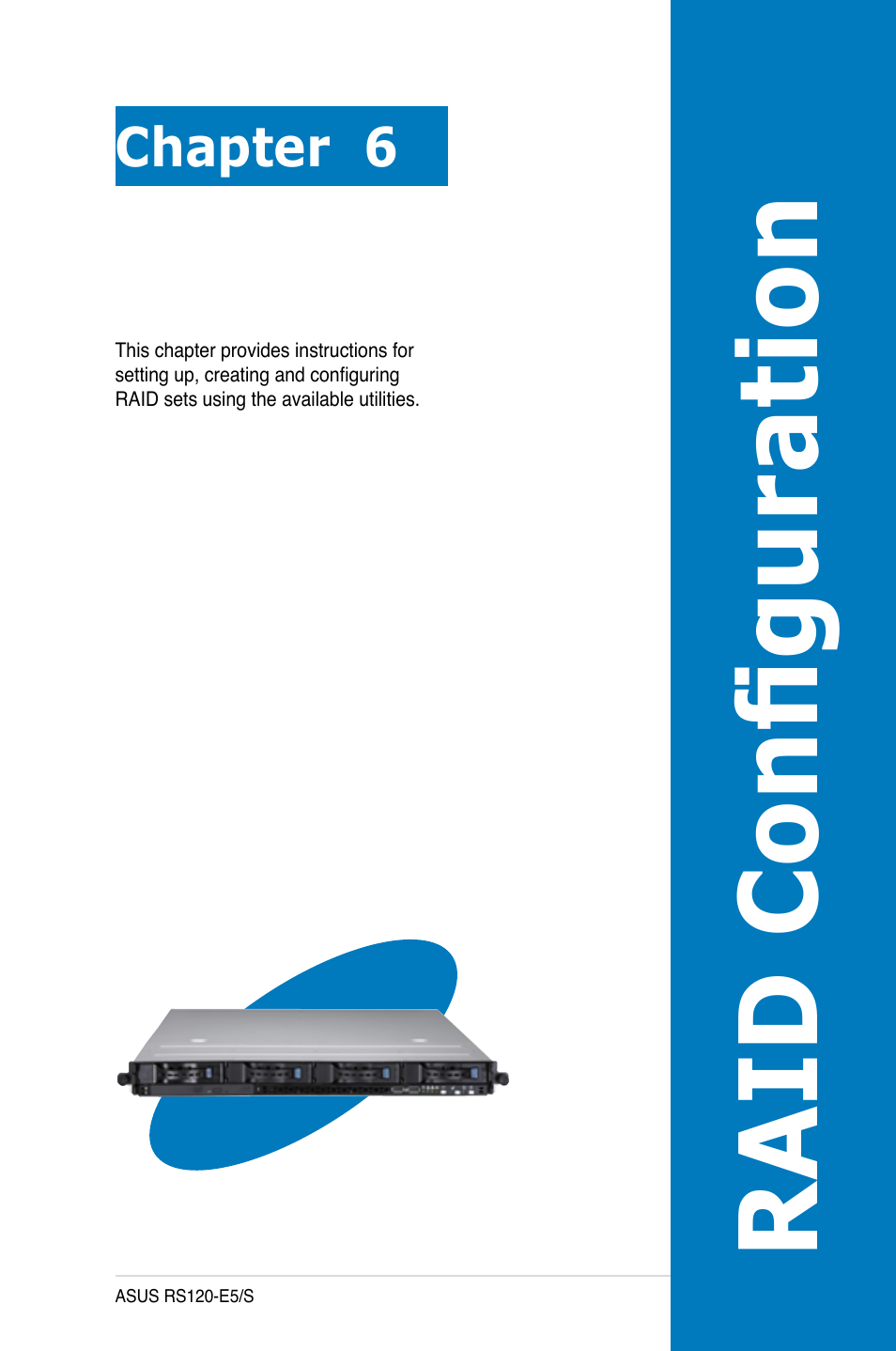 Chapter 6: raid configuration, Chapter 6, Raid configuration | Asus RS120-E5/S User Manual | Page 101 / 164