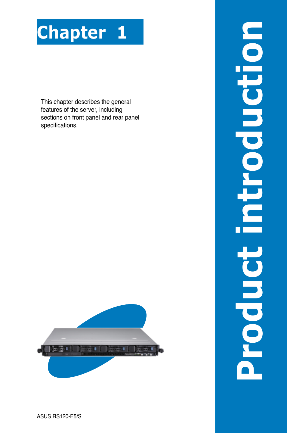 Chapter 1: product introduction, Chapter 1, Product introduction | Asus RS120-E5/S User Manual | Page 11 / 164
