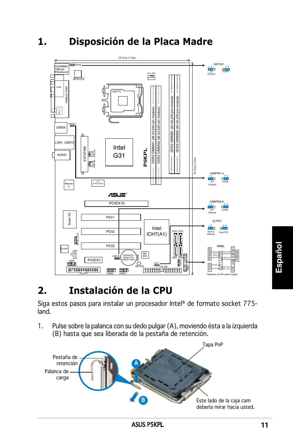 Instalación de la cpu, Disposición de la placa madre, Español | Siga estos pasos para instalar un procesador intel, Intel g31, Asus p5kpl, Intel ich7(a1), P5kp l | Asus P5KPL User Manual | Page 11 / 38