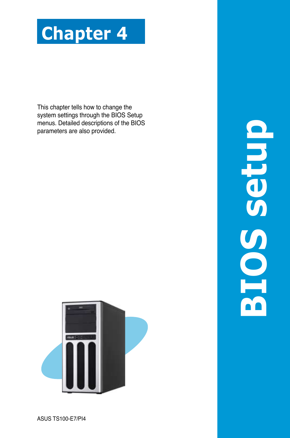 Bios setup, Chapter 4 | Asus TS100-E7/PI4 User Manual | Page 57 / 136