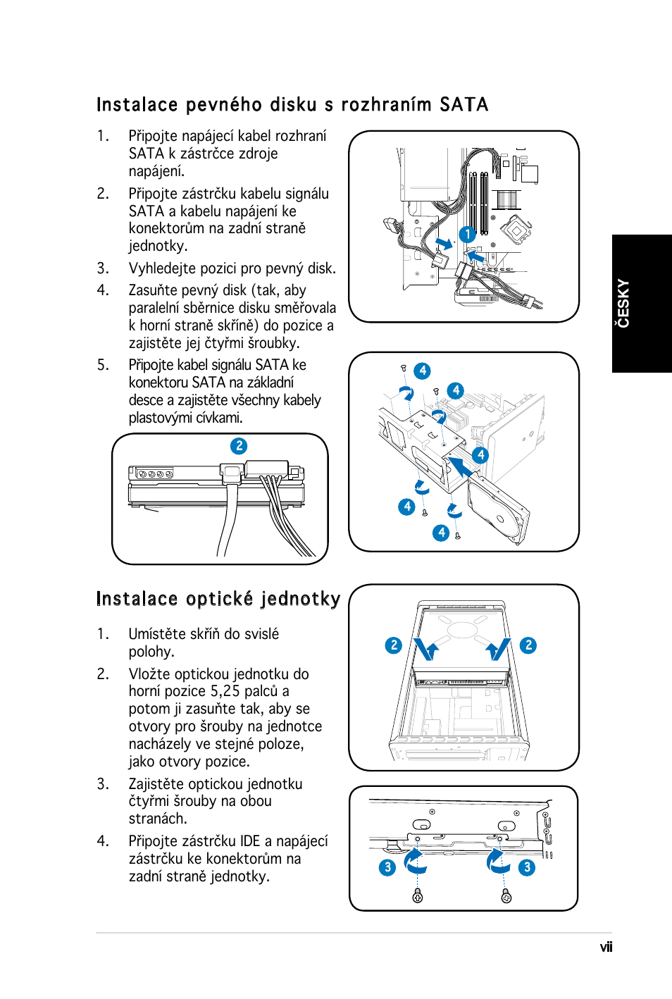 Instalace pevného disku s rozhraním sata, Instalace optické jednotky | Asus T3-PH1 User Manual | Page 63 / 80