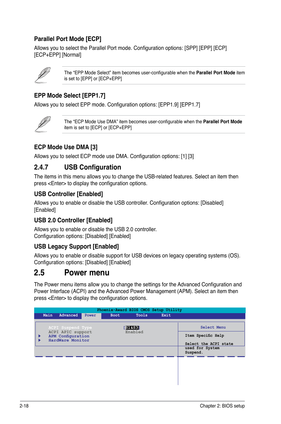 7 usb configuration, 5 power menu, Usb configuration -18 | Power.menu -18, Power.menu, Parallel.port.mode.[ecp, Epp.mode.select.[epp1.7, Usb.controller.[enabled, Usb.2.0.controller.[enabled, Usb.legacy.support.[enabled | Asus P5N73-CM User Manual | Page 58 / 64