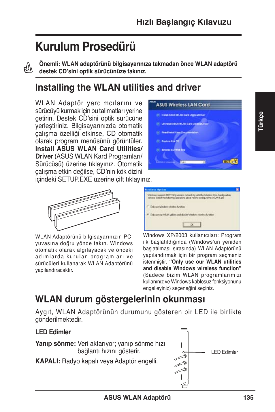 Kurulum prosedürü, Installing the wlan utilities and driver, Wlan durum göstergelerinin okunması | Hızlı başlangıç kılavuzu | Asus WL-130N User Manual | Page 136 / 177