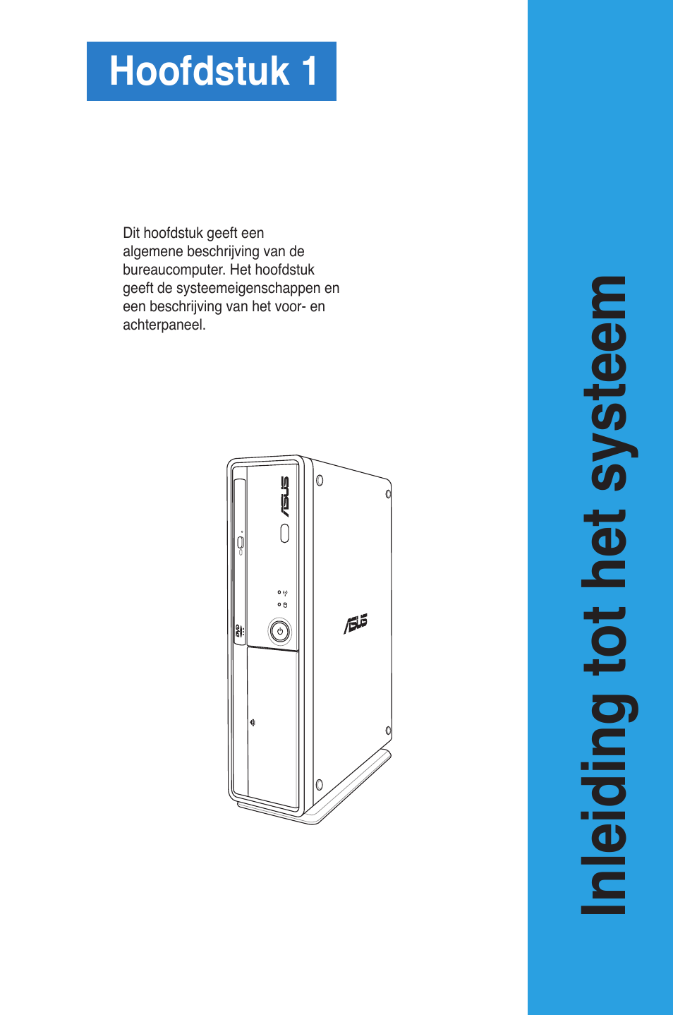 Inleiding tot het s ysteem, Hoofdstuk 1 | Asus BS5000 User Manual | Page 140 / 162