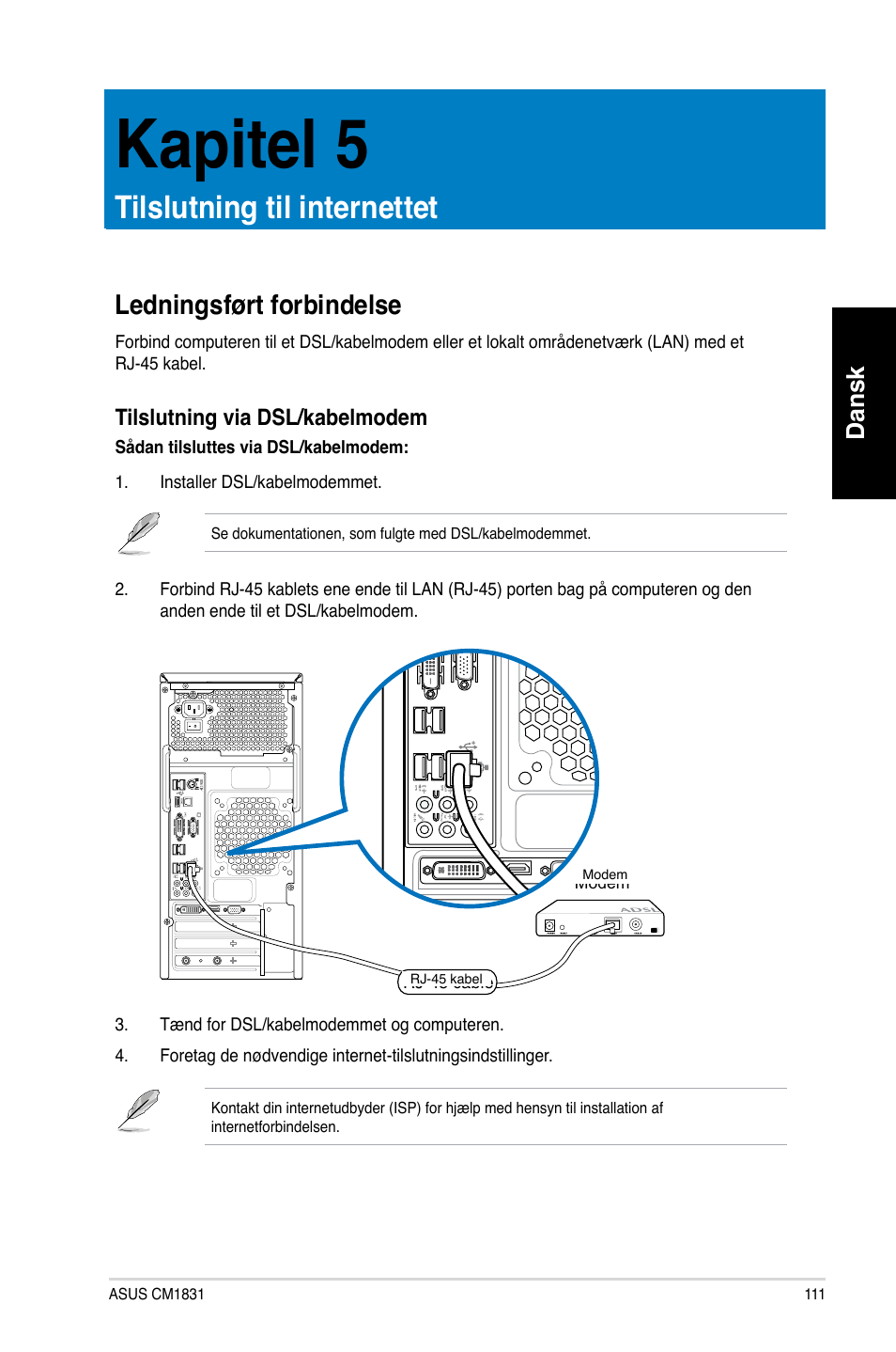 Kapitel 5, Tilslutning til internettet, Ledningsført forbindelse | Kapitel.5, Tilslutning.til.internettet, Ledningsført.forbindelse, Dansk | Asus CM1831 User Manual | Page 113 / 352