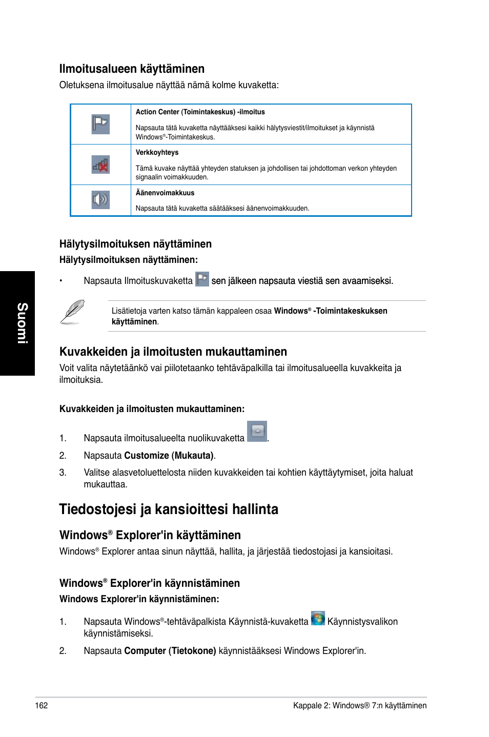 Tiedostojesi ja kansioittesi hallinta, Tiedosto�esi.�a.kansioittesi.hallinta, Suomi | Ilmoitusalueen.käyttäminen, Kuvakkeiden.�a.ilmoitusten.mukauttaminen, Windows, Explorer'in.käyttäminen | Asus CM1831 User Manual | Page 164 / 352