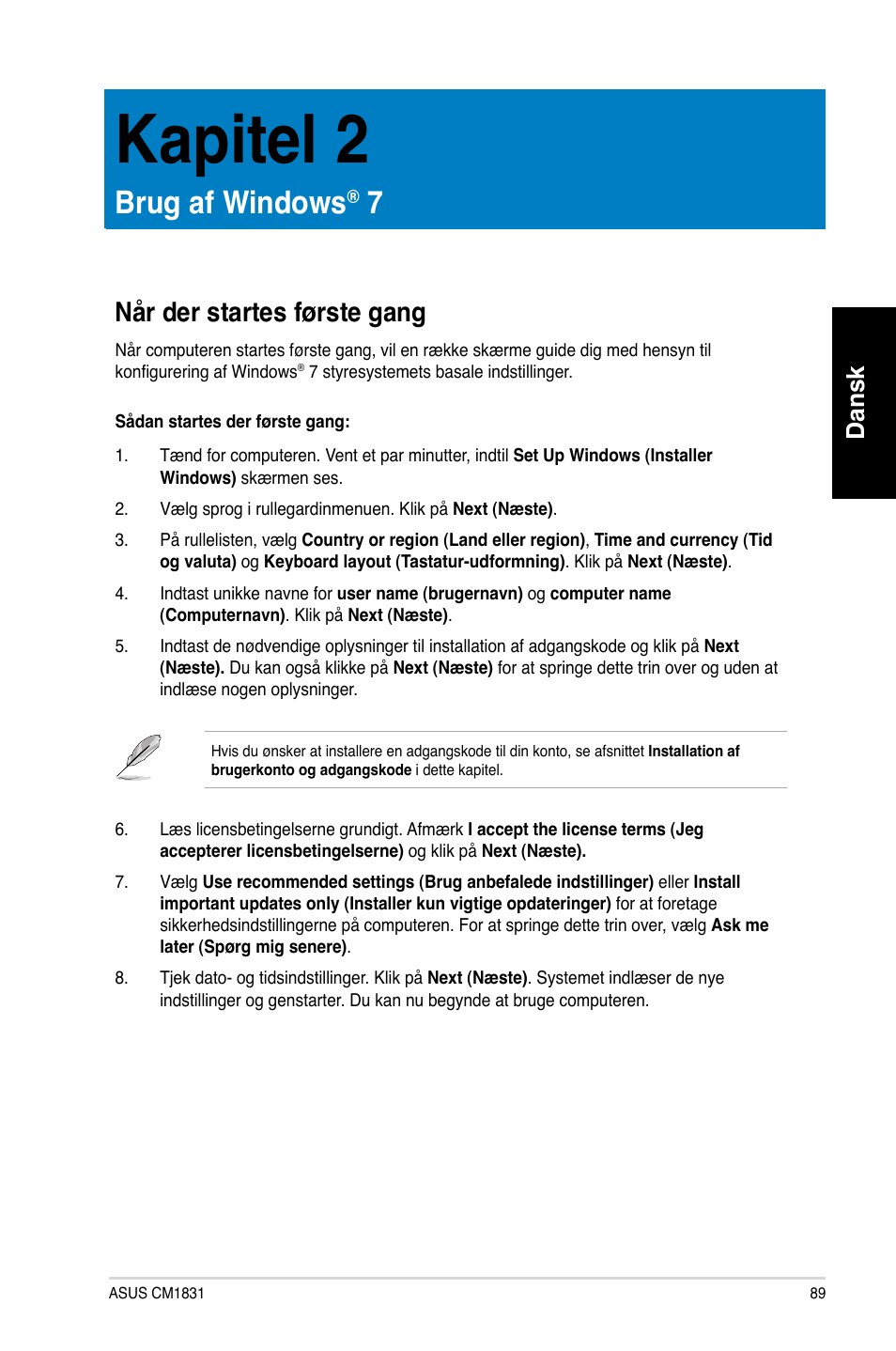 Kapitel 2, Brug af windows® 7, Når der startes første gang | Kapitel.2, Brug.af.windows, Når.der.startes.første.gang, Dansk | Asus CM1831 User Manual | Page 91 / 352