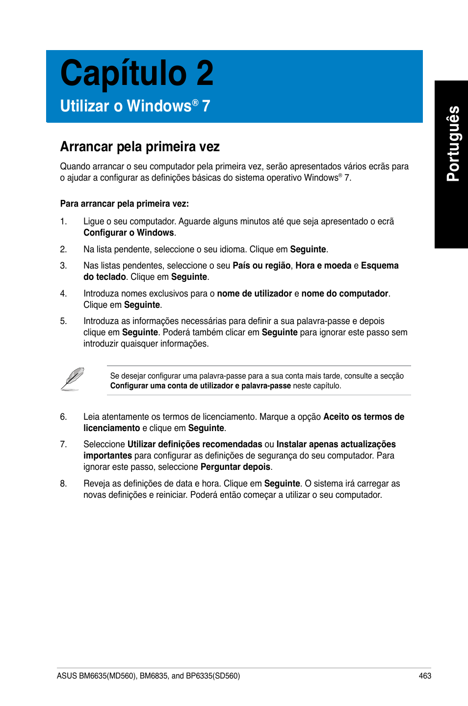 Capítulo 2, Utilizar o windows® 7, Arrancar pela primeira vez | Utili�ar o windows, Po rtu gu ês po rtu gu ês, Arrancar pela primeira ve | Asus BP6335 User Manual | Page 465 / 510