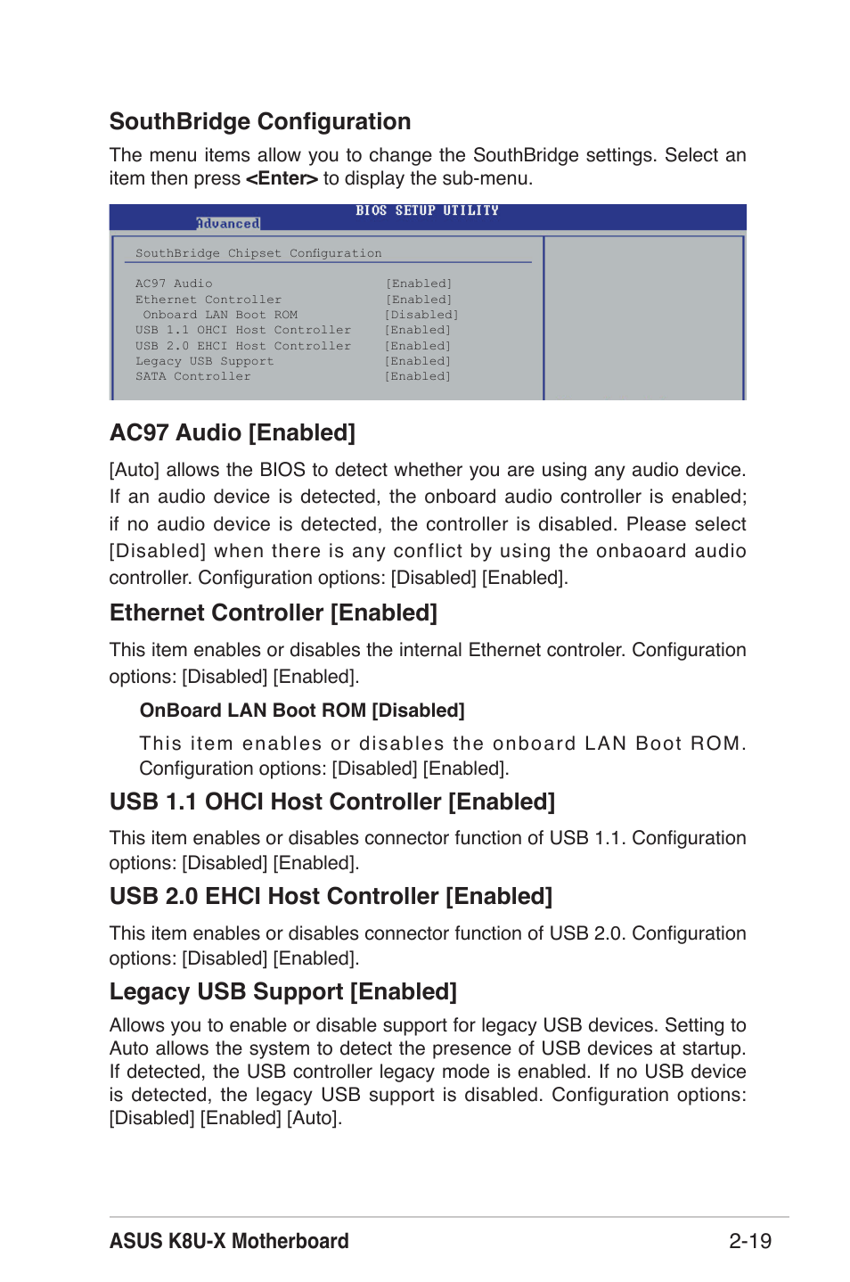 Southbridge conﬁguration, Ac97 audio [enabled, Ethernet controller [enabled | Usb 1.1 ohci host controller [enabled, Usb 2.0 ehci host controller [enabled, Legacy usb support [enabled, Asus k8u-x motherboard 2-19 | Asus K8U-X User Manual | Page 55 / 80