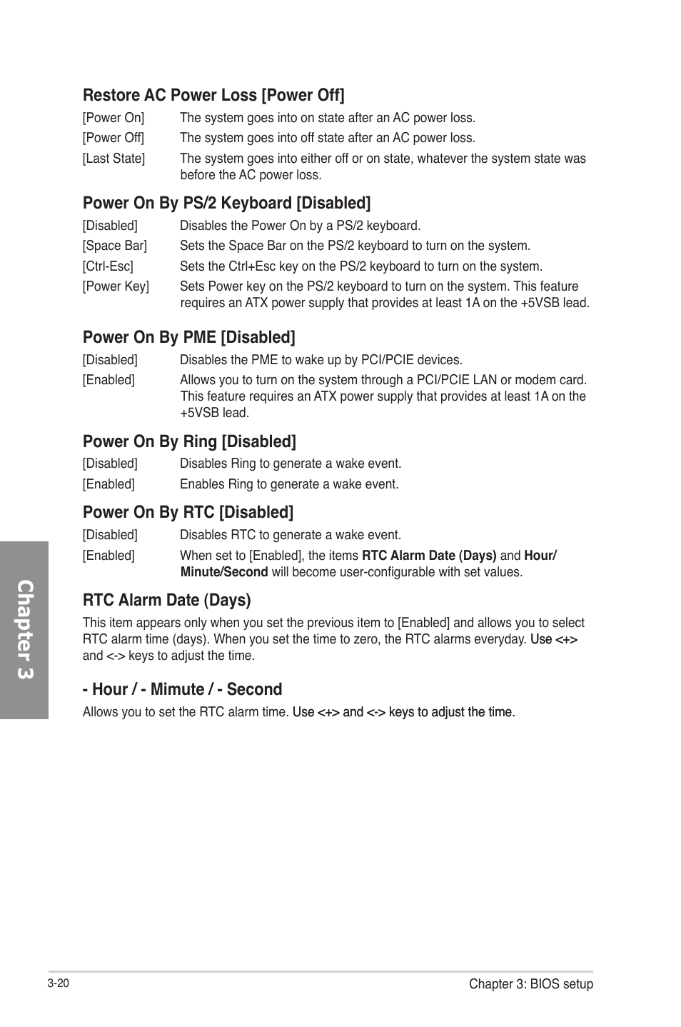 Chapter 3, Restore ac power loss [power off, Power on by ps/2 keyboard [disabled | Power on by pme [disabled, Power on by ring [disabled, Power on by rtc [disabled, Rtc alarm date (days), Hour / - mimute / - second | Asus F2A85-V PRO User Manual | Page 84 / 172