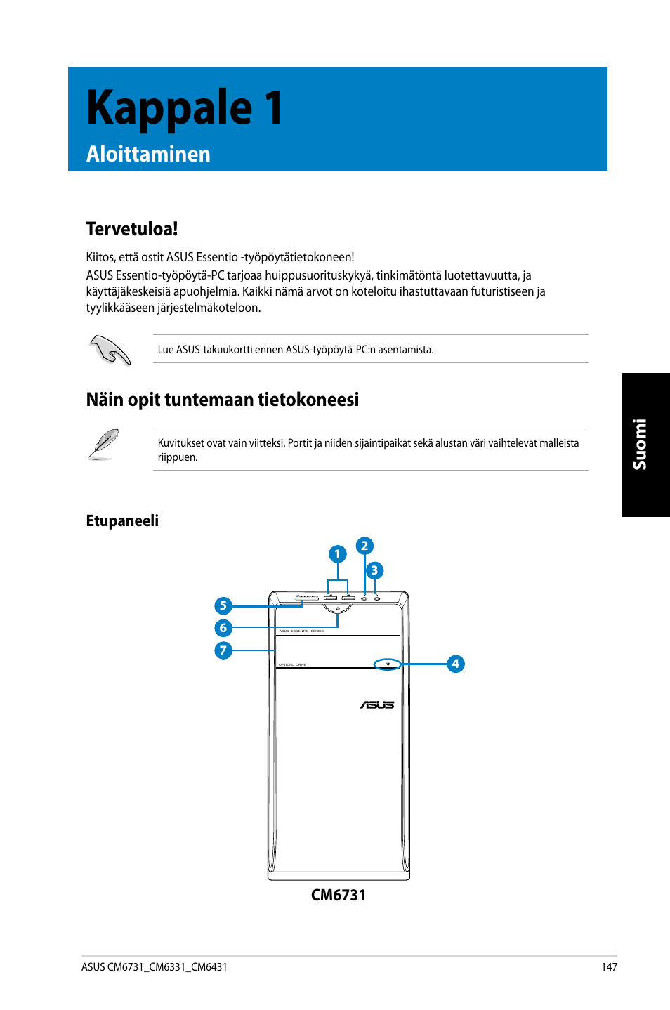 Kappale 1, Aloittaminen, Tervetuloa | Näin opit tuntemaan tietokoneesi, Tervetuloa! näin opit tuntemaan tietokoneesi, Suomi | Asus CM6731 User Manual | Page 149 / 342