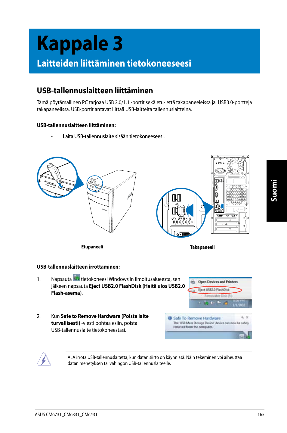 Kappale 3, Laitteiden liittäminen tietokoneeseesi, Usb-tallennuslaitteen liittäminen | Us��-tallennuslaitteen liittäminen, Suomi | Asus CM6731 User Manual | Page 167 / 342