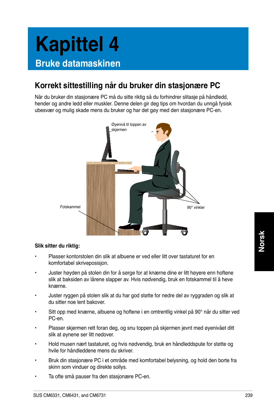 Kapittel 4, Bruke datamaskinen, Kapittel.4 | Bruke.datamaskinen, Norsk | Asus CM6731 User Manual | Page 241 / 342